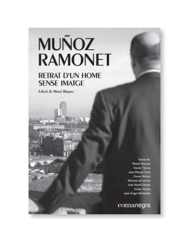 Muñoz Ramonet: retrat d’un home sense imatge