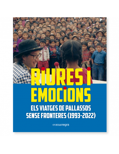 Riures i emocions: Els viatges de Pallassos Sense Fronteres (1993 - 2022)