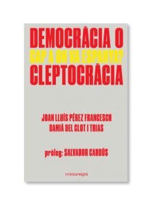 Democràcia o cleptocràcia. Cap a on va Espanya?